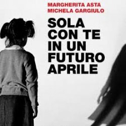 Sola con te in un futuro aprile: Margherita Asta e Carlo Palermo