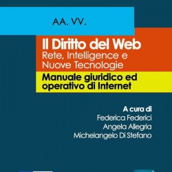 Nuova acquisizione alla biblioteca del Quirinale: “Il diritto del web. Manuale giuridico-operativo di internet” a cura di Federica Federici, Angela Allegria, Michelangelo Di Stefano