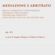 “Mediazione e Arbitrato” a cura di Angela Allegria e Federica Federici, Key Editore