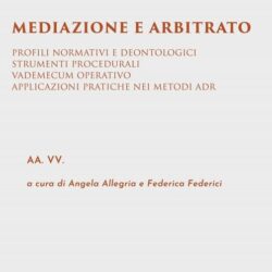 “Mediazione e Arbitrato” a cura di Angela Allegria e Federica Federici, Key Editore